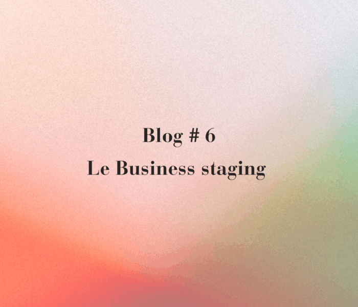 Le Business Staging : l’art de mettre en valeur l’entreprise avant la cession