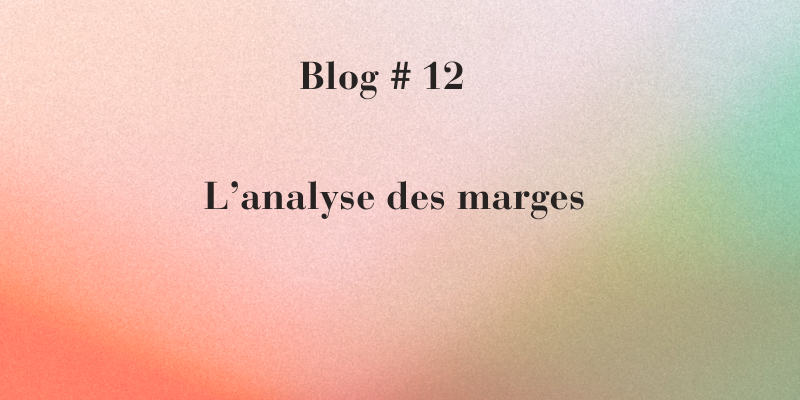 L’analyse des marges